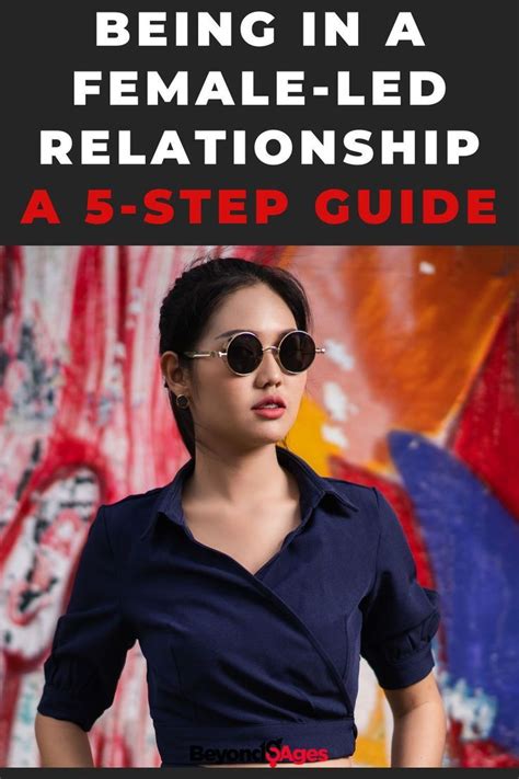 Empowering Relationships: Understanding the Dynamics of a Female Led Marriage