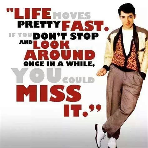 Ferris Bueller Quotes Life Moves Pretty Fast