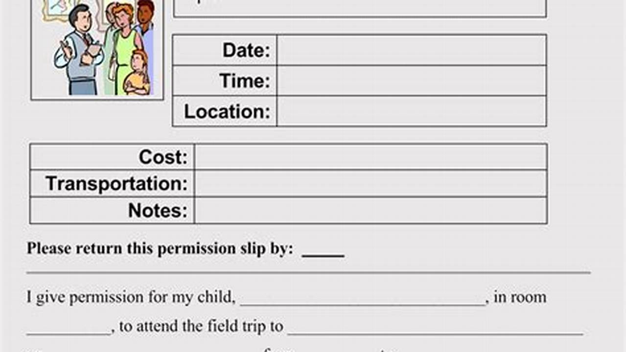 Field Trip Permission Slip Template: A Comprehensive Guide for Parents and Teachers