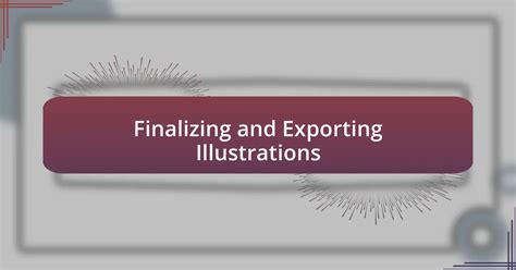 Finalizing and Exporting Your Art