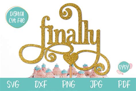 Download Finally Cake Topper Commercial Use