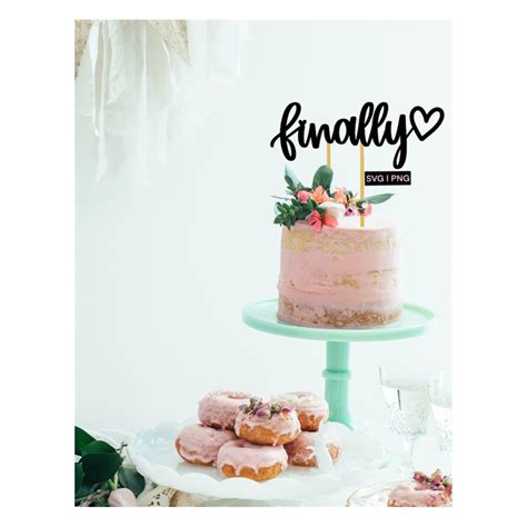Download Finally Cake Topper Cricut SVG For Crafts