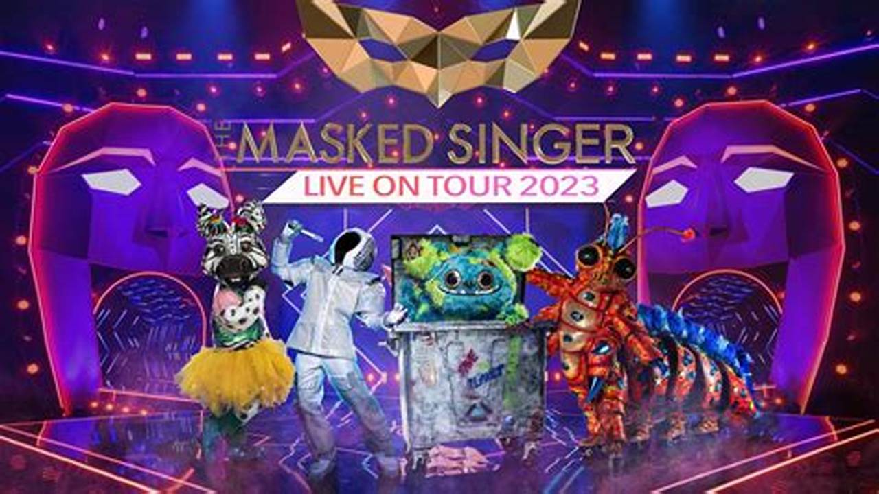 Find The Masked Singer Live Tour Schedule, Concert Details, Reviews And Photos., 2024