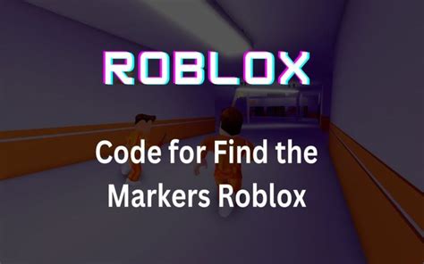 Find The Markers Roblox code