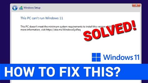 Find the Fix to “This PC Can’t Run Windows 11” Error