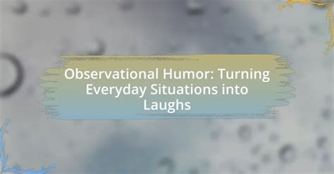Find the Humor in Everyday Situations