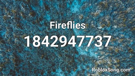 Fireflies Roblox ID - Roblox music codes