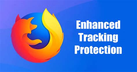 Firefox’s Enhanced Tracking Protection
