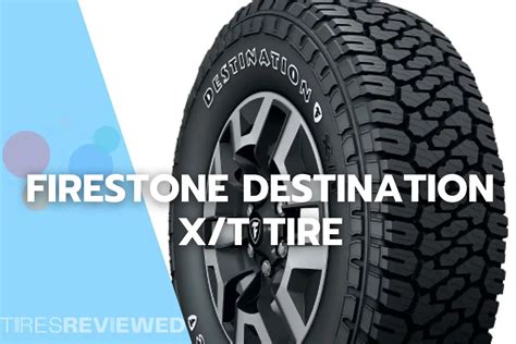 Firestone Destination Tire Reviews: The Best Off-Road Tires for Your Truck