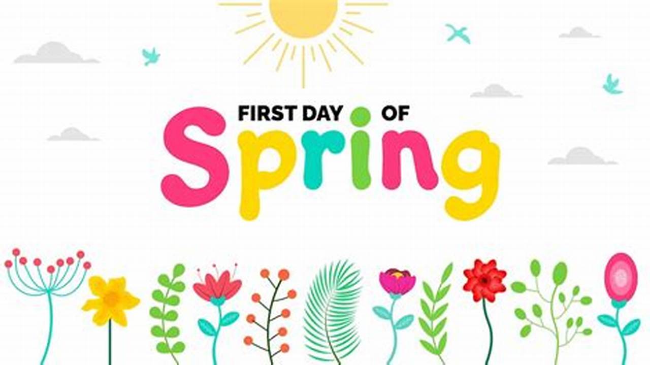 First Day Of Spring 20234 2025