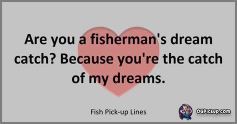 Fish Related Pick Up Lines