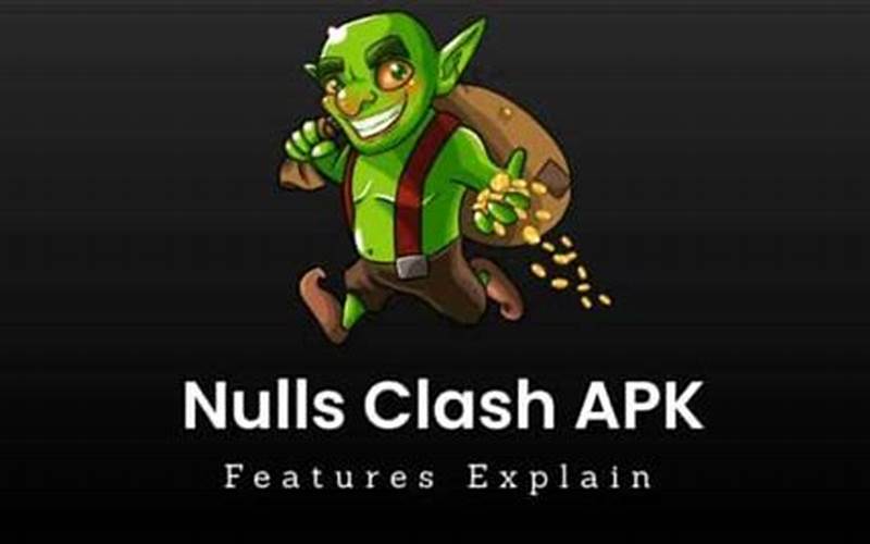 Fitur Nulls Clash Mod Apk