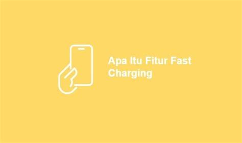 Fitur Fast Charging