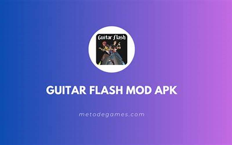 Fitur-Fitur Menarik Dalam Guitar Flash Mod Apk