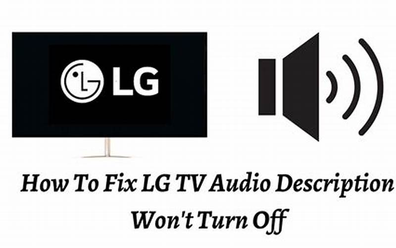 Fix Audio Description Won'T Turn Off