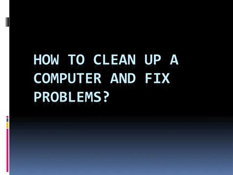 Fix 6: Clean Up Your Computer