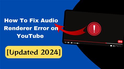 Fix Audio Renderer Error in YouTube