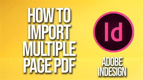 Fix Can't Import Multipage PDF Files into Adobe InDesign