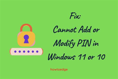 Fix Cannot Add or Modify PIN in Windows 11