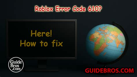 Fix Error Code 610 Roblox