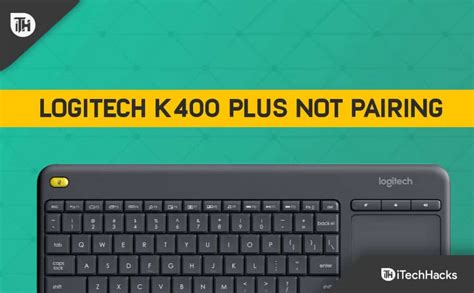 Fix Logitech K400 Plus Not Pairing to Bluetooth