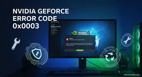 How to Easily Fix NVIDIA Error Code 0x0003: A Complete Troubleshooting Guide Guide