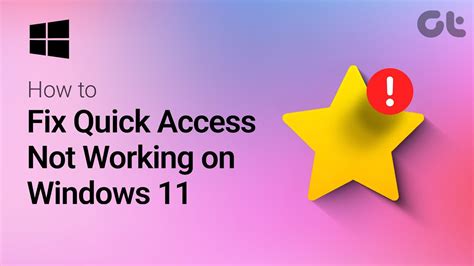 Fix Quick Access Not Working in Windows 11