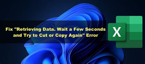 Fix Retrieving Data, Wait A Few Seconds And Try To Cut Or Copy Again