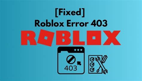 Fix Roblox Error Code 403: Access Is Denied [Full Guide 2023]