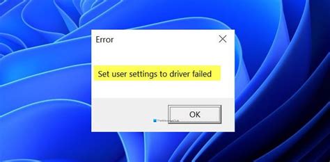 Fix Set User Settings to Driver Failed Error on Windows (2021)