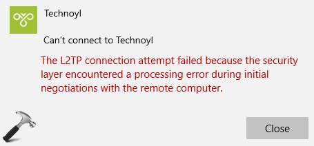 Fix The L2TP connection attempt failed because the security layer encountered a processing error