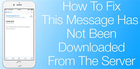 Fix This Message Has Not Been Downloaded from the Server Error on iOS