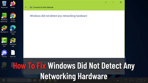 Fix for Windows did not detect any Networking Hardware