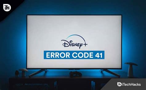 Fix the Disney Plus Error Code 41 While Streaming