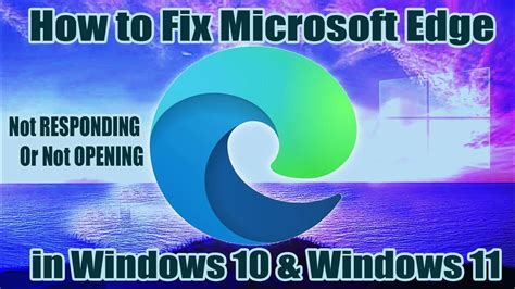 Fix the Microsoft Edge Not Responding Problem in Windows 11/10