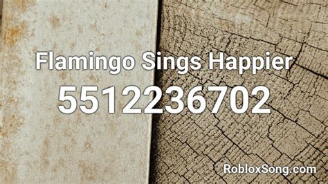 Flamingo Sings Happier Roblox ID - Roblox music codes