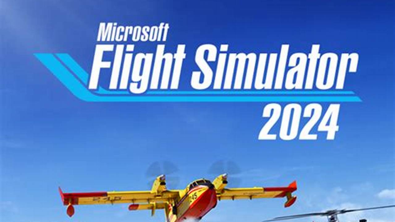 Flight Sim 2024 Aviator Edition Release Date