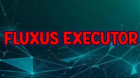 Fluxus Executor - #1 Roblox Script Executor for PC, Android