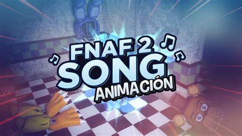 Experience the Thrills of FNAF 2 Song Animation: A Must-Watch for Five Nights at Freddy's Fans!