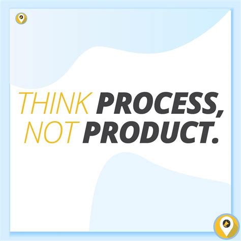 Focusing on Process, Not Product