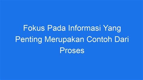 Fokus pada Informasi Penting