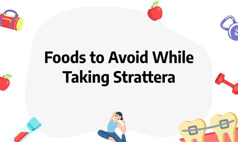 Dangerous Culprits: 7 Foods That Hinder the Effectiveness of Your Strattera Medication