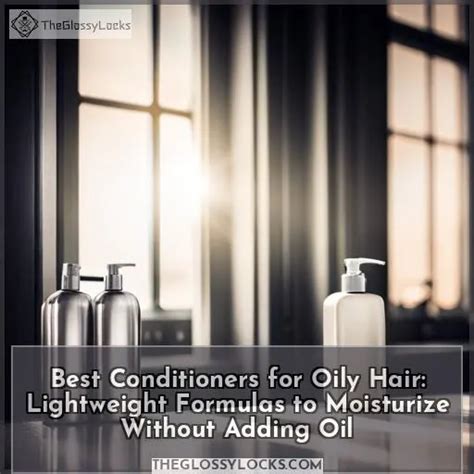 For Fine or Oily Hair (Lightweight Formulas)