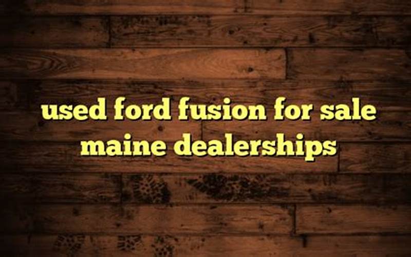 Ford Fusion Dealerships Maine