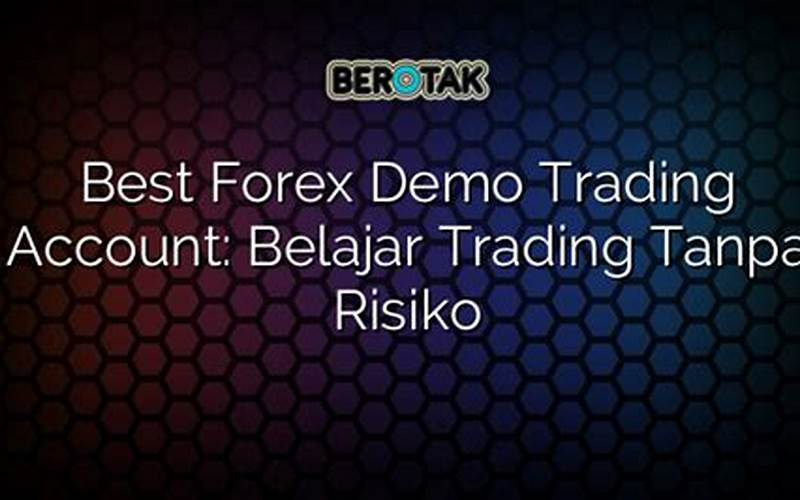 Forex Trading Demo: Belajar Trading Tanpa Risiko