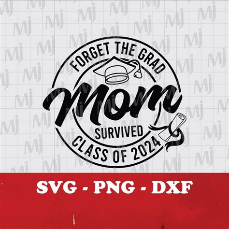 Unleash the Inspirational Power: Commemorate Mom's Battle with our Forget the Grad Mom Survived SVG Design