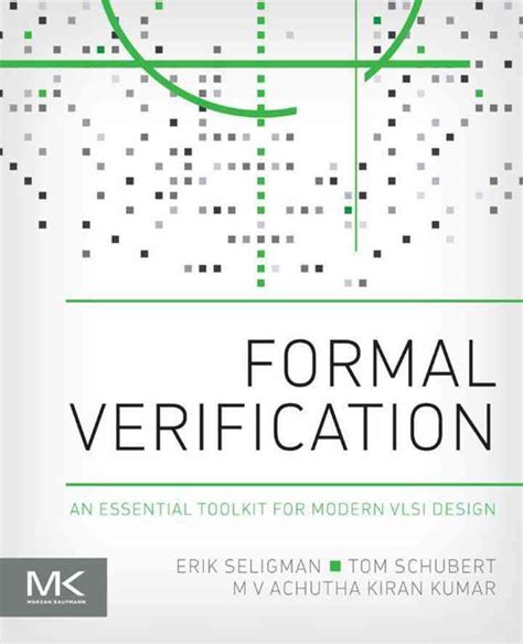 Formal Verification: An Essential Toolkit For Modern VLSI Design Highlights