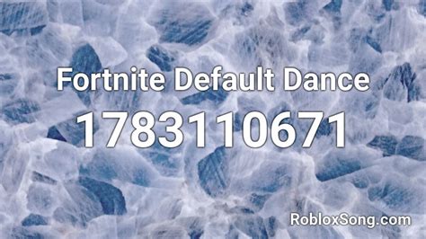 Fortnite Default Dance Roblox ID - Roblox Music Codes | Roblox 