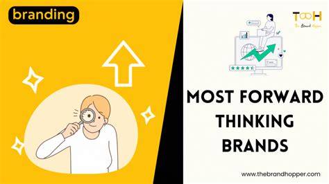 Forward-thinking brands