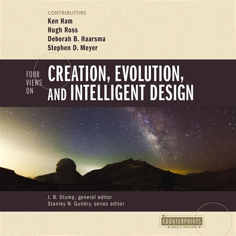 Four Views On Creation Evolution And Intelligent Design (Counterpoints: Bible And Theology)